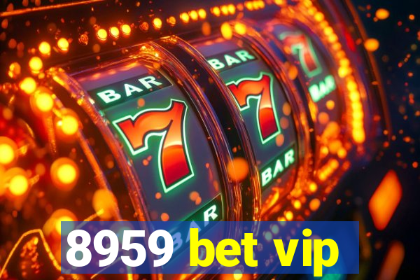 8959 bet vip